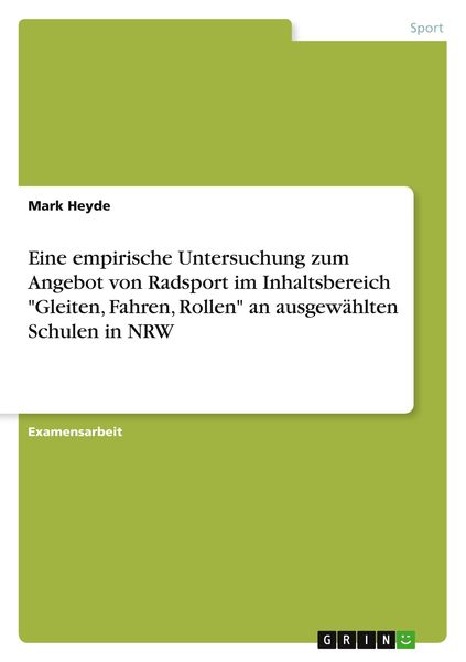 Eine empirische Untersuchung zum Angebot von Radsport im Inhaltsbereich 'Gleiten, Fahren, Rollen' an ausgewählten Schule