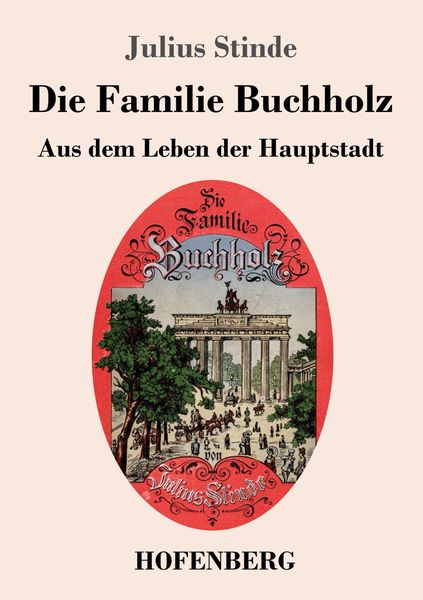Die Familie Buchholz, Taschenbuch von Julius Stinde, Henricus - Edition Deutsche Klassik, 9783743742604