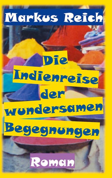 Produktbild: Die Indienreise der wundersamen Begegnungen