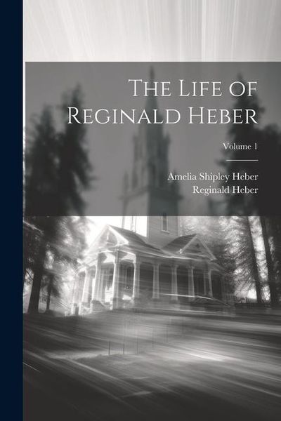 Produktbild: The Life of Reginald Heber; Volume 1