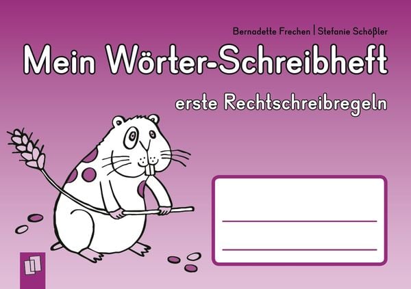 Mein Wörter-Schreibheft - erste Rechtschreibregeln, Geheftet von Bernadette Frechen,Stefanie Schössler, Verlag an der Ruhr, 978-3-8346-2249-5