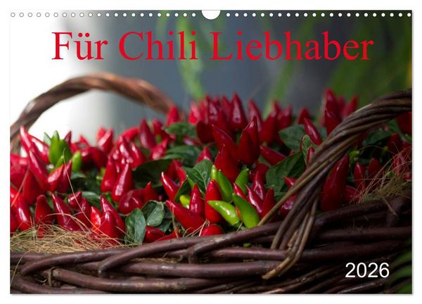 Produktbild: F&uuml;r Chili Liebhaber (Wandkalender 2026 DIN A3 quer), CALVENDO Monatskalender