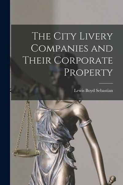 Produktbild: The City Livery Companies and Their Corporate Property