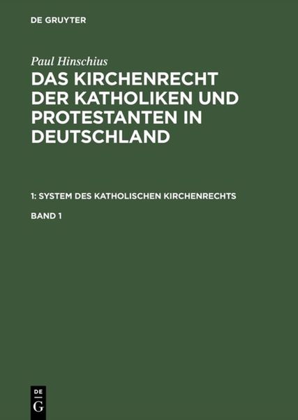 Produktbild: Paul Hinschius: System des katholischen Kirchenrechts / Paul Hinschius: System des katholischen Kirchenrechts. Band 1