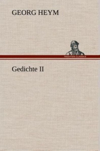 Gedichte II, Gebundene Ausgabe von Georg Heym, Tredition, 9783849534585