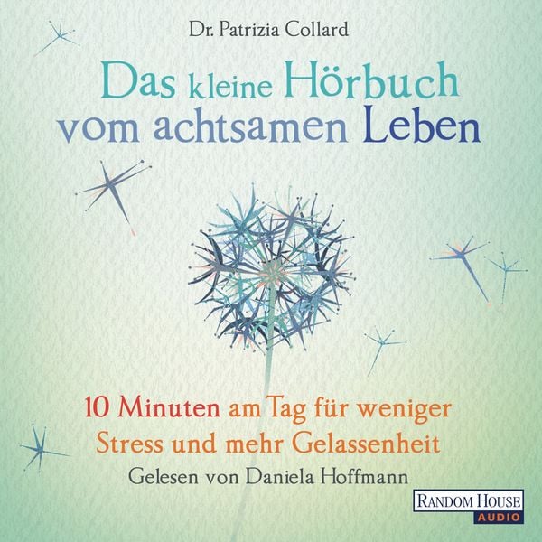 Das kleine Hör-Buch vom achtsamen Leben