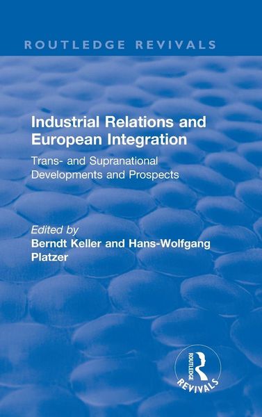 Produktbild: Industrial Relations and European Integration: Trans and Supranational Developments and Prospects