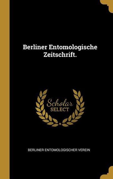 Berliner Entomologische Zeitschrift.