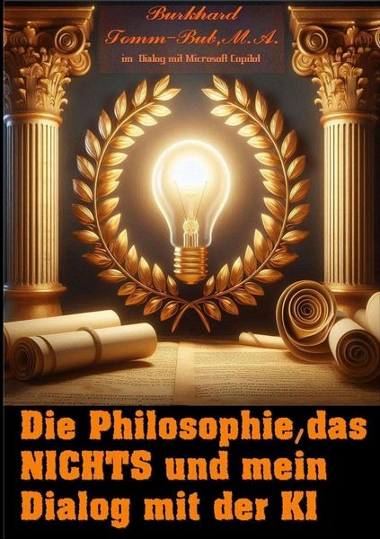 Produktbild: Die Philosophie, das Nichts und mein Dialog mit der K I