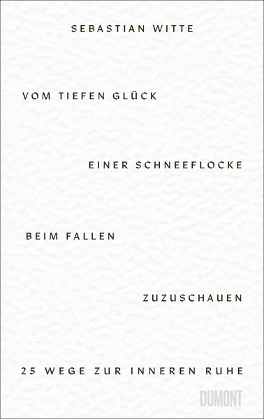 Produktbild: Vom tiefen Gl&uuml;ck, einer Schneeflocke beim Fallen zuzuschauen