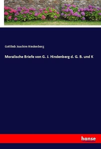 Produktbild: Moralische Briefe von G. J. Hindenberg d. G. B. und K