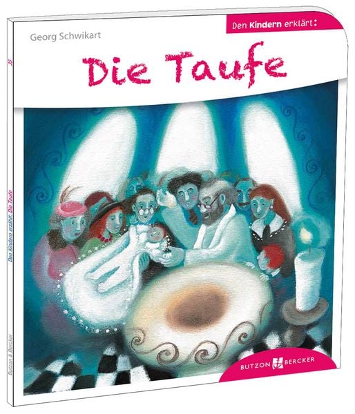 Produktbild: Die Taufe den Kindern erkl&auml;rt