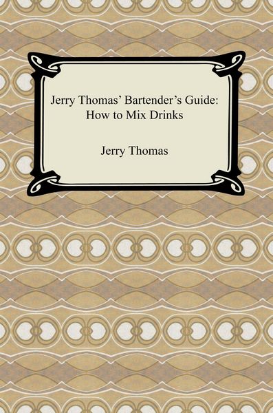 Produktbild: Jerry Thomas' Bartender's Guide: How to Mix Drinks