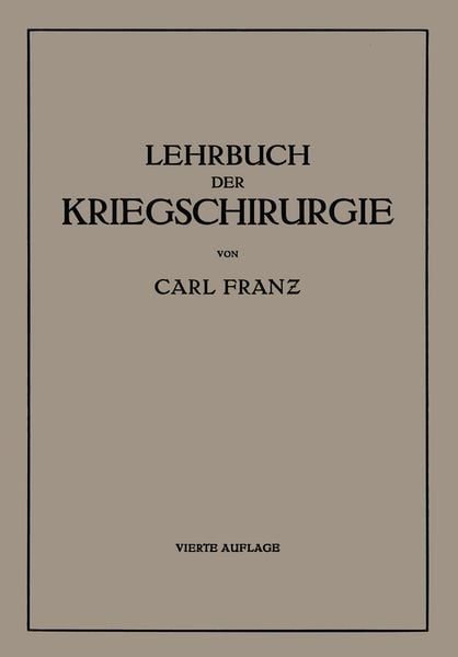 Lehrbuch der Kriegschirurgie, Taschenbuch von Carl Franz, Springer Berlin, 9783642896941