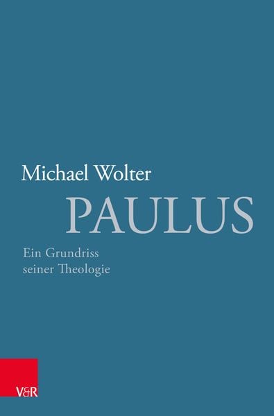 Paulus, Gebundene Ausgabe von Michael Wolter, Vandenhoeck + Ruprecht, 978-3-525-55870-6
