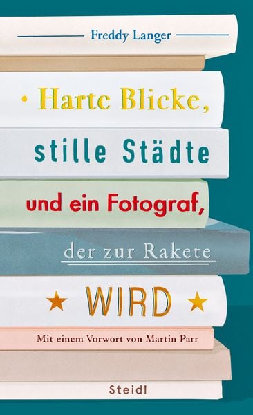 Produktbild: Harte Blicke, stille St&auml;dte und ein Fotograf, der zur Rakete wird