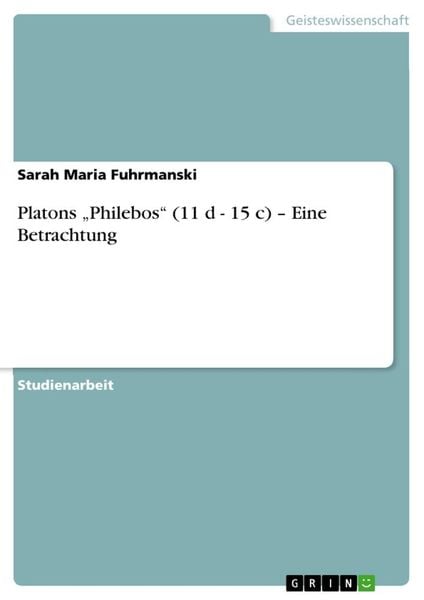 Produktbild: Platons "Philebos" (11 d - 15 c) - Eine Betrachtung