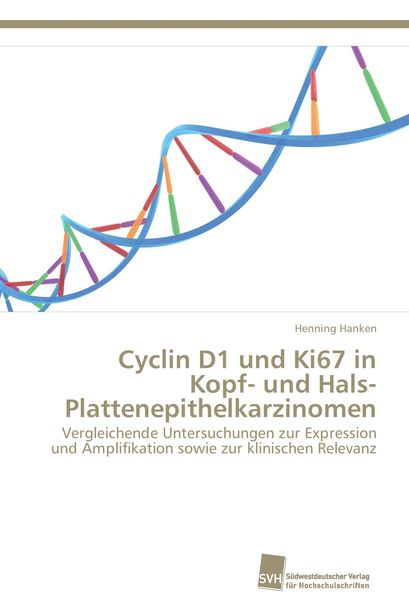 Produktbild: Cyclin D1 und Ki67 in Kopf- und Hals- Plattenepithelkarzinomen