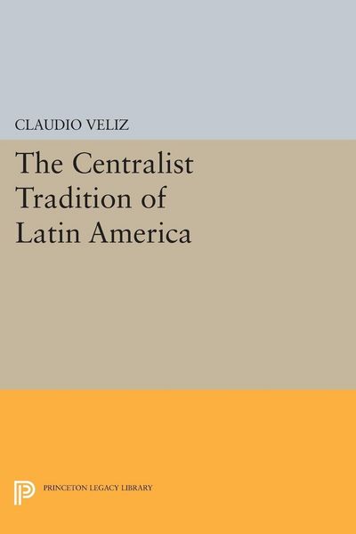 Produktbild: The Centralist Tradition of Latin America
