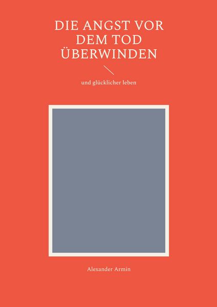 Produktbild: Die Angst vor dem Tod &uuml;berwinden