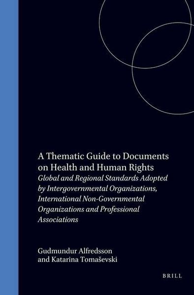 Produktbild: A Thematic Guide to Documents on Health and Human Rights: Global and Regional Standards Adopted by Intergovernmental Organizations, International Non-