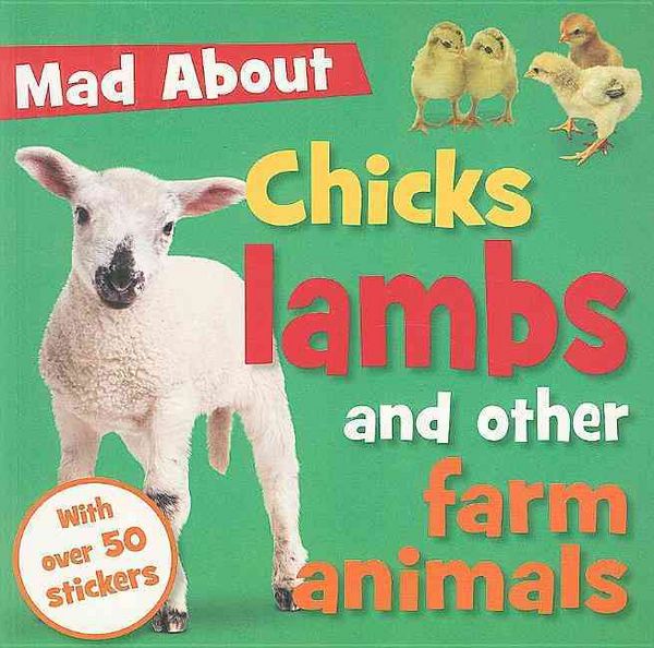 Produktbild: Mad about Chicks, Lambs, and Other Farm Animals [With Sticker(s)]