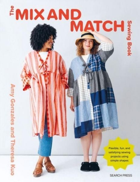 The Mix and Match Sewing Book, Taschenbuch von Amy Gonzales , Theresa Kuo, Search Press Ltd, 9781800923645