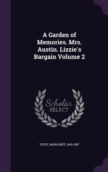 Produktbild: A Garden of Memories. Mrs. Austin. Lizzie's Bargain Volume 2
