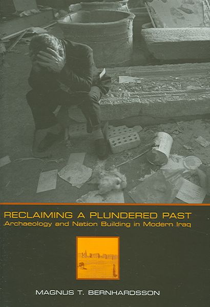 Produktbild: Reclaiming a Plundered Past: Archaeology and Nation Building in Modern Iraq