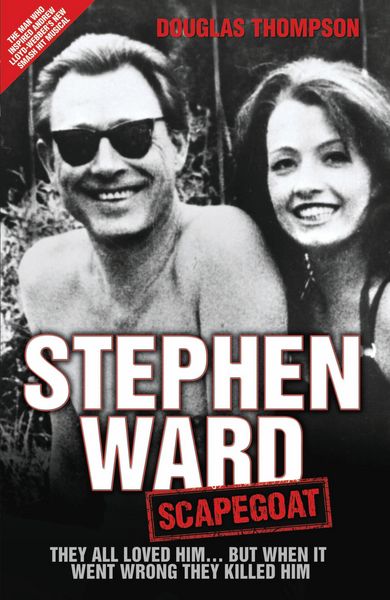 Produktbild: Stephen Ward: Scapegoat - They All Loved Him... But When It Went Wrong They Killed Him