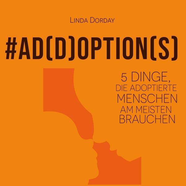 Produktbild: Add Options: 5 Dinge, die adoptierte Menschen am meisten brauchen