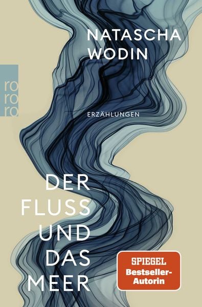 Der Fluss und das Meer, Taschenbuch von Natascha Wodin, Rowohlt Taschenbuch, 9783499012891