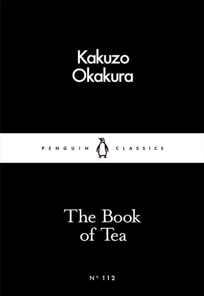The Book of Tea, Taschenbuch von Kakuzo Okakura, Penguin Books Ltd, 978-0-241-25135-5