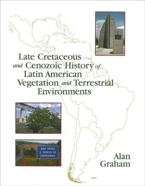 Produktbild: Late Cretaceous and Cenozoic History of Latin American Vegetation and Terrestrial Environments