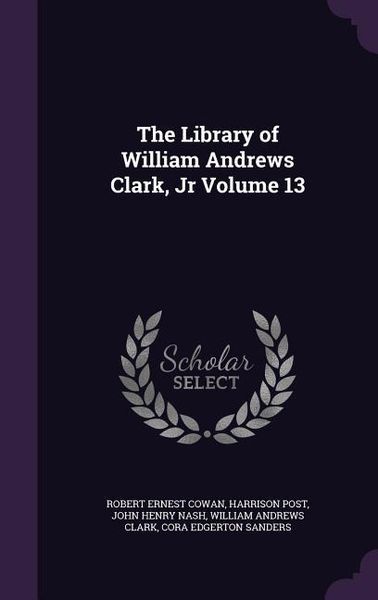 Produktbild: The Library of William Andrews Clark, Jr Volume 13