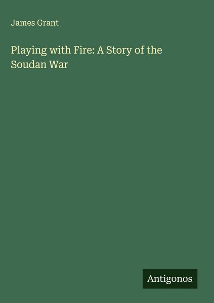 Produktbild: Playing with Fire: A Story of the Soudan War