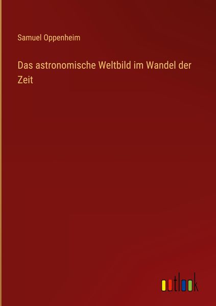 Produktbild: Das astronomische Weltbild im Wandel der Zeit