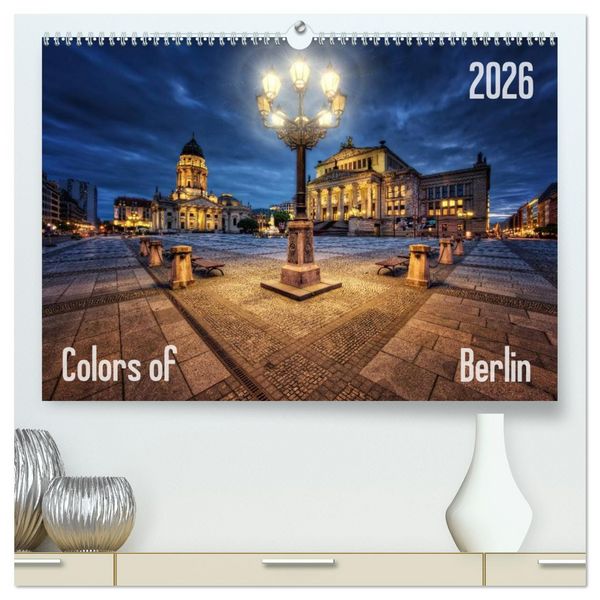 Colors of Berlin 2026 (hochwertiger Premium Wandkalender 2026 DIN A2 quer), Kunstdruck in Hochglanz