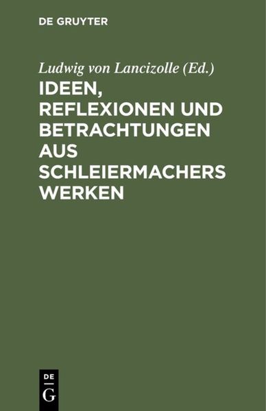 Produktbild: Ideen, Reflexionen und Betrachtungen aus Schleiermachers Werken