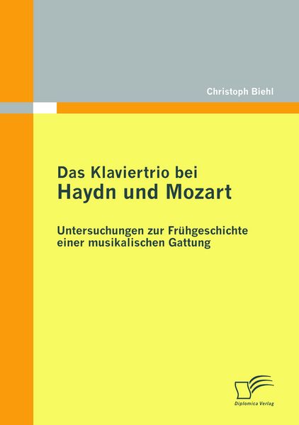 Produktbild: Das Klaviertrio bei Haydn und Mozart: Untersuchungen zur Fr&uuml;hgeschichte einer musikalischen Gattung