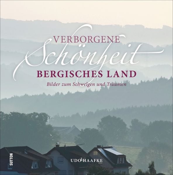Produktbild: Verborgene Sch&ouml;nheit Bergisches Land