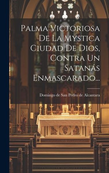 Produktbild: Palma Victoriosa De La Mystica Ciudad De Dios, Contra Un Satan&aacute;s Enmascarado...