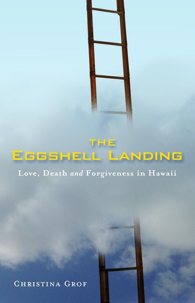 Produktbild: The Eggshell Landing: Love, Death and Forgiveness in Hawaii