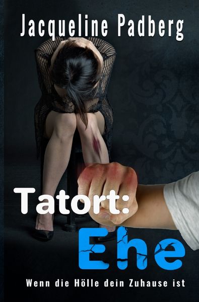 Tatort: Ehe, Taschenbuch von Jacqueline Padberg, Epubli, 978-3-7549-5911-4