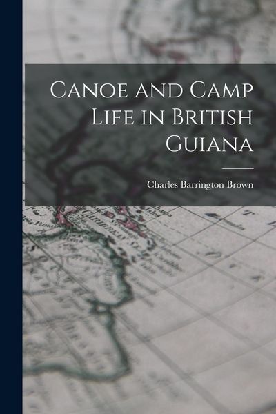 Produktbild: Canoe and Camp Life in British Guiana