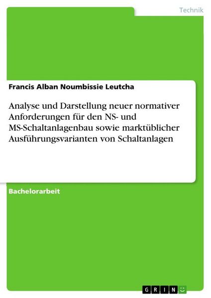 Produktbild: Analyse und Darstellung neuer normativer Anforderungen f&uuml;r den NS- und MS-Schaltanlagenbau sowie markt&uuml;blicher Ausf&uuml;hrungsvarianten von Schaltanlagen
