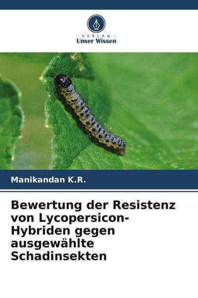 Produktbild: Bewertung der Resistenz von Lycopersicon-Hybriden gegen ausgew&auml;hlte Schadinsekten