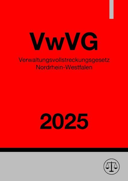Produktbild: Verwaltungsvollstreckungsgesetz Nordrhein-Westfalen - VwVG NRW 2025