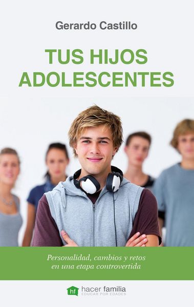 Produktbild: Tus hijos adolescentes : personalidad, cambios y retos de una etapa controvertida