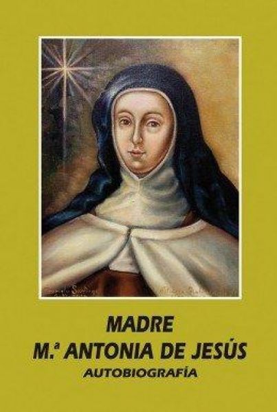 Produktbild: Madre M&ordf; Antonia de Jes&uacute;s : autobiograf&iacute;a